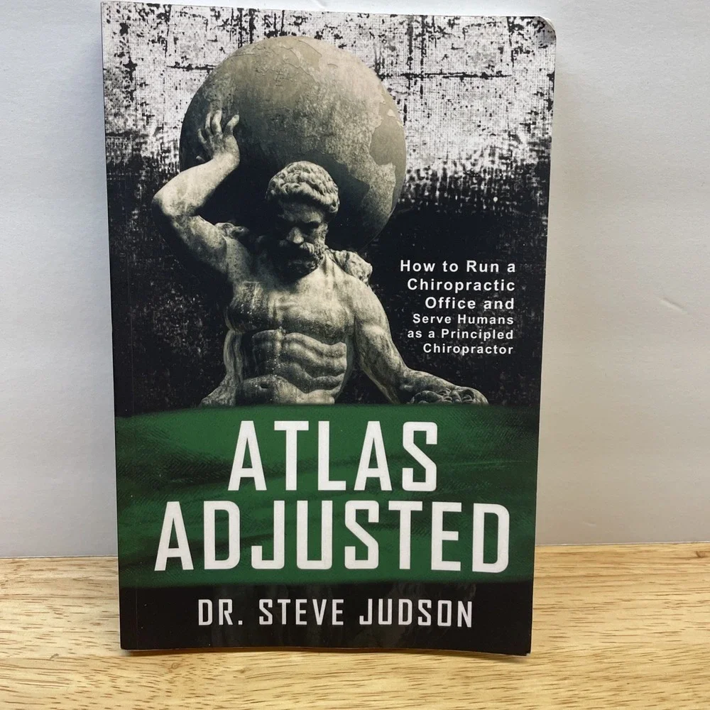 ATLAS ADJUSTED: HOW TO RUN A CHIROPRACTIC OFFICE AND SERVE By Steve Judson -Used